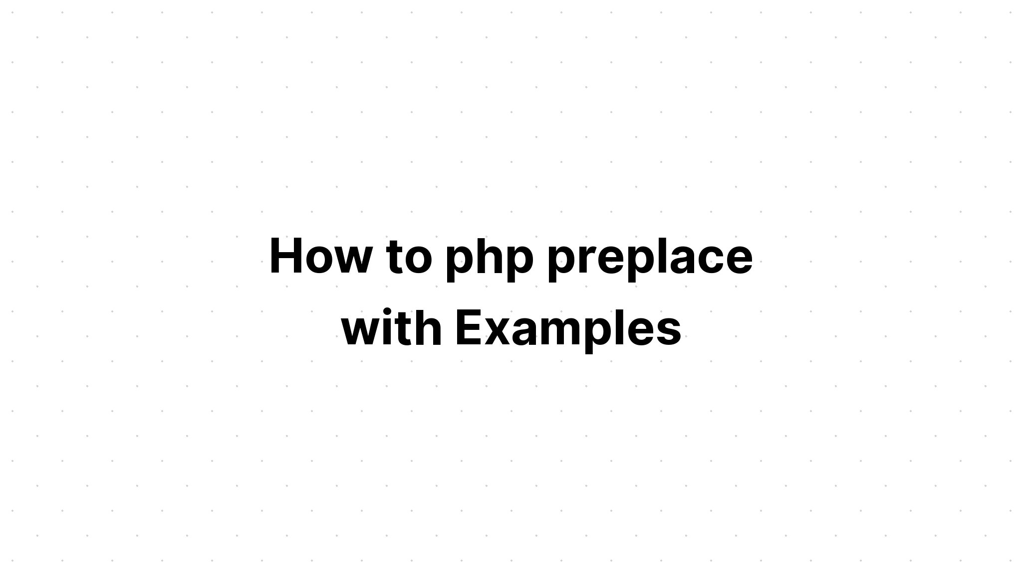 Làm thế nào để thay thế php với các ví dụ